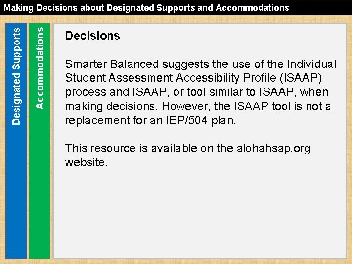 Accommodations Designated Supports Making Decisions about Designated Supports and Accommodations Decisions Smarter Balanced suggests