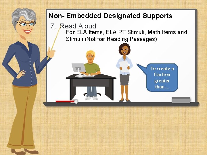 Non- Embedded Designated Supports 7. Read Aloud For ELA Items, ELA PT Stimuli, Math
