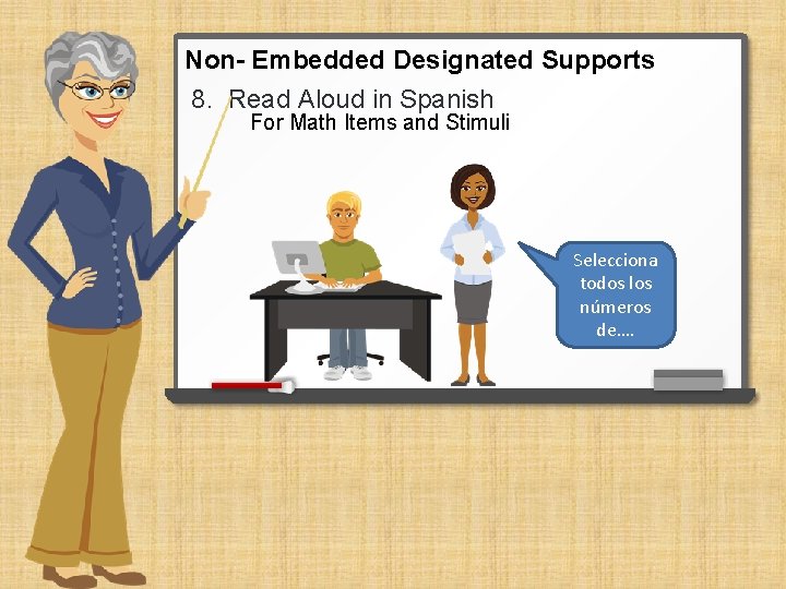 Non- Embedded Designated Supports 8. Read Aloud in Spanish For Math Items and Stimuli