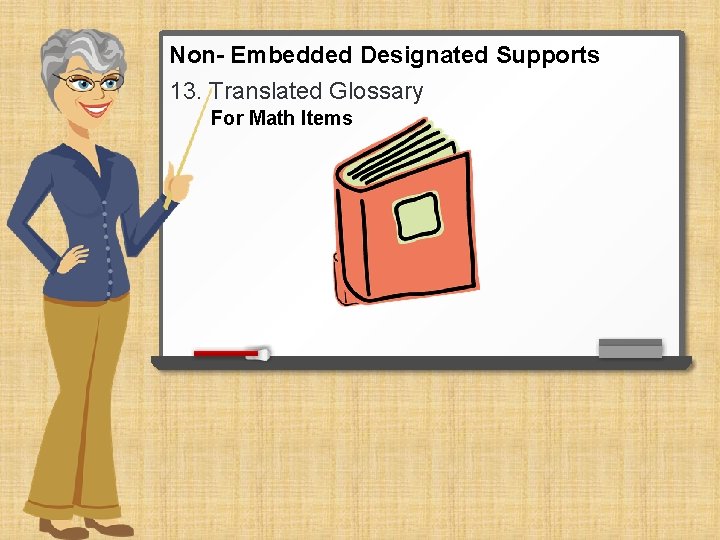 Non- Embedded Designated Supports 13. Translated Glossary For Math Items 