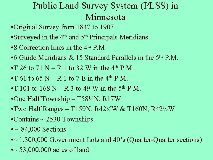 Public Land Survey System (PLSS) in Minnesota • Original Survey from 1847 to 1907 Public Land Survey System (PLSS) in Minnesota • Original Survey from 1847 to 1907