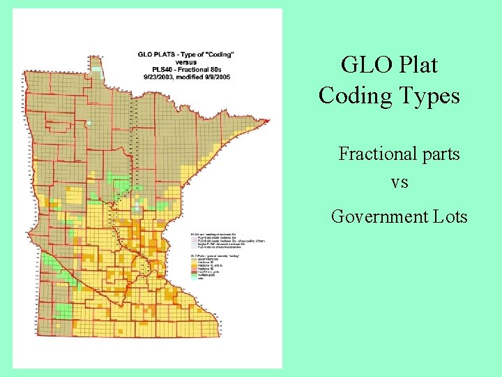 GLO Plat Coding Types Fractional parts vs Government Lots GLO Plat Coding Types Fractional parts vs Government Lots