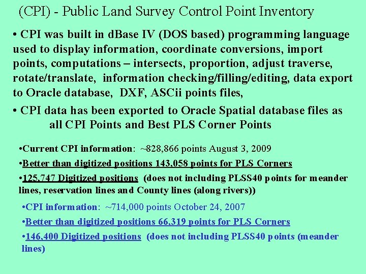 (CPI) - Public Land Survey Control Point Inventory • CPI was built in d. (CPI) - Public Land Survey Control Point Inventory • CPI was built in d.