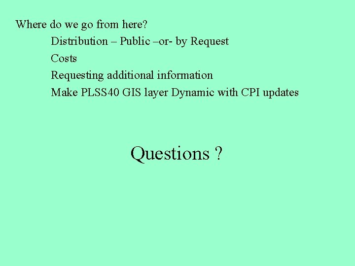 Where do we go from here? Distribution – Public –or- by Request Costs Requesting Where do we go from here? Distribution – Public –or- by Request Costs Requesting