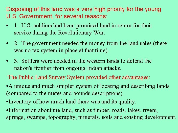 Disposing of this land was a very high priority for the young U. S. Disposing of this land was a very high priority for the young U. S.