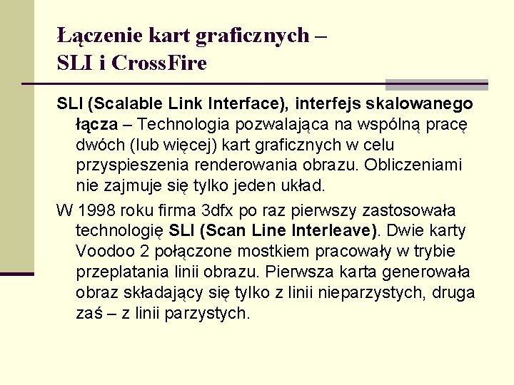 Łączenie kart graficznych – SLI i Cross. Fire SLI (Scalable Link Interface), interfejs skalowanego