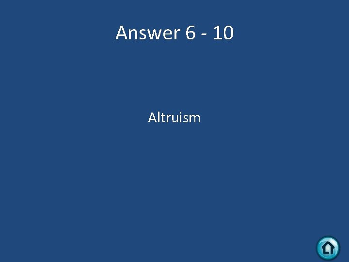 Answer 6 - 10 Altruism 
