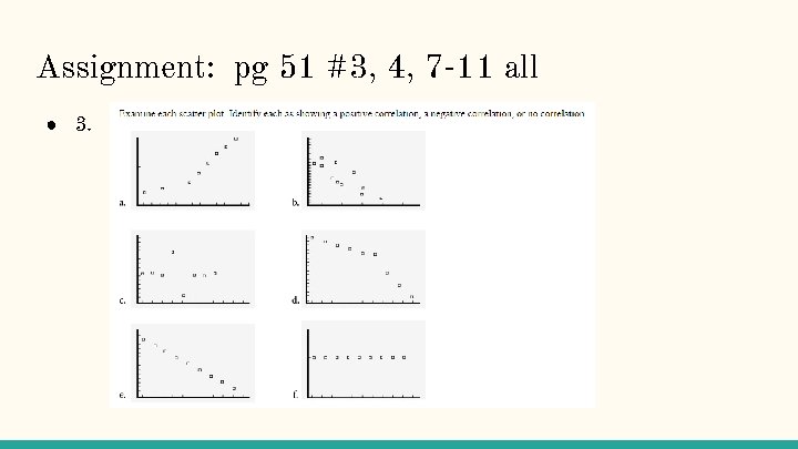 Assignment: pg 51 #3, 4, 7 -11 all ● 3. 