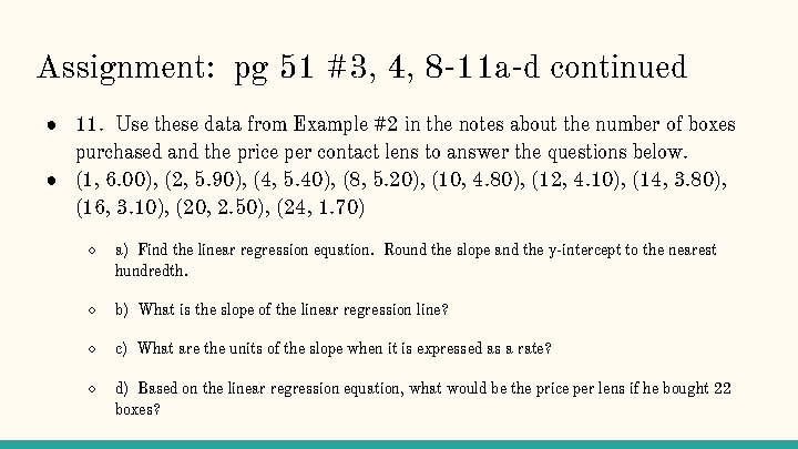 Assignment: pg 51 #3, 4, 8 -11 a-d continued ● 11. Use these data