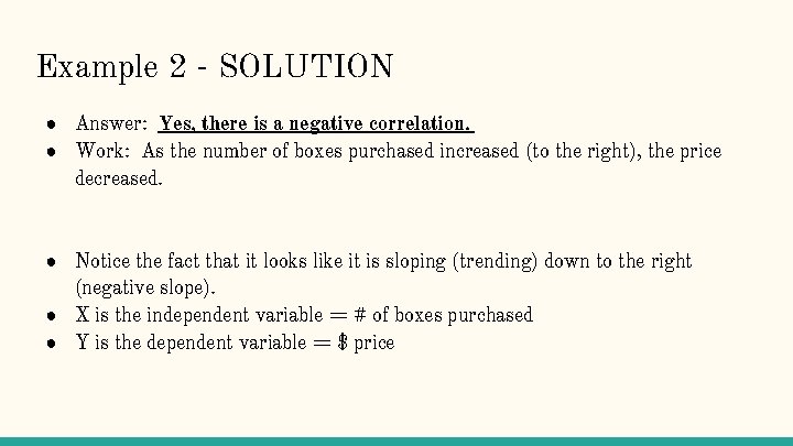 Example 2 - SOLUTION ● Answer: Yes, there is a negative correlation. ● Work: