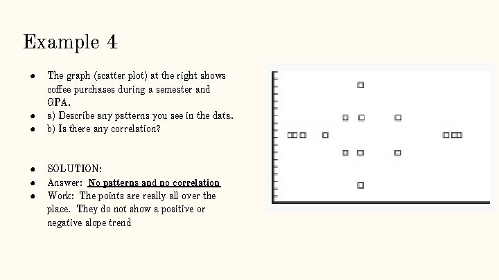 Example 4 ● ● ● The graph (scatter plot) at the right shows coffee