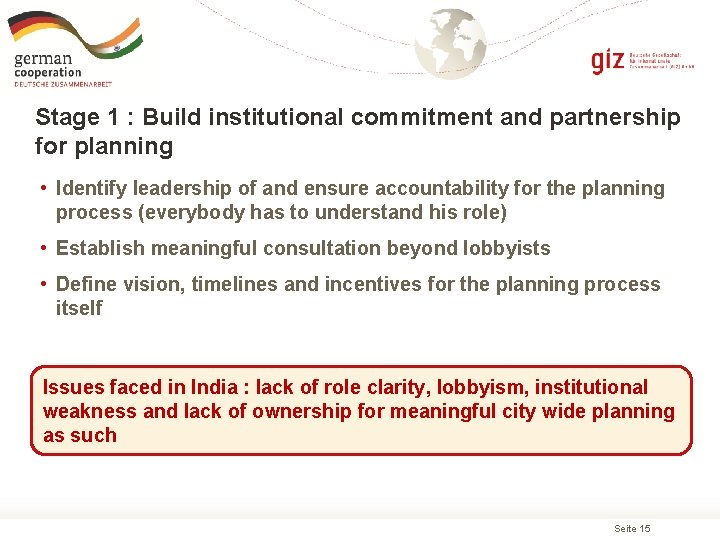 Stage 1 : Build institutional commitment and partnership for planning • Identify leadership of