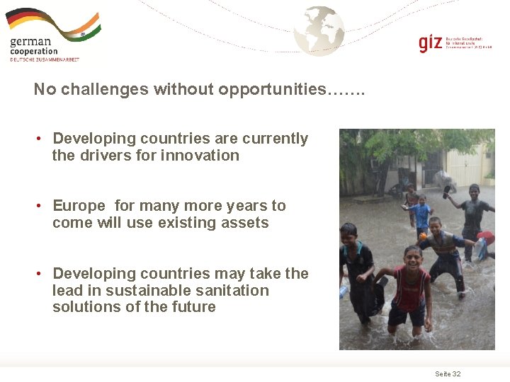 No challenges without opportunities……. • Developing countries are currently the drivers for innovation •