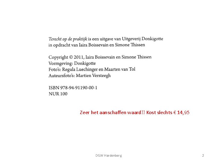 Zeer het aanschaffen waard!! Kost slechts € 14, 95 DGW Hardenberg 2 