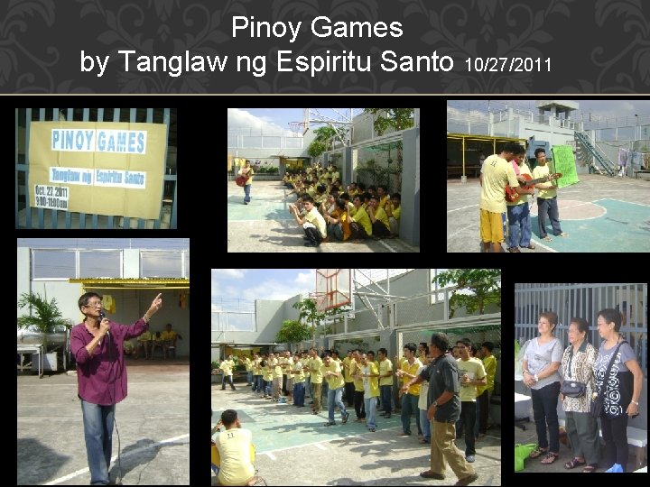 Pinoy Games by Tanglaw ng Espiritu Santo 10/27/2011 