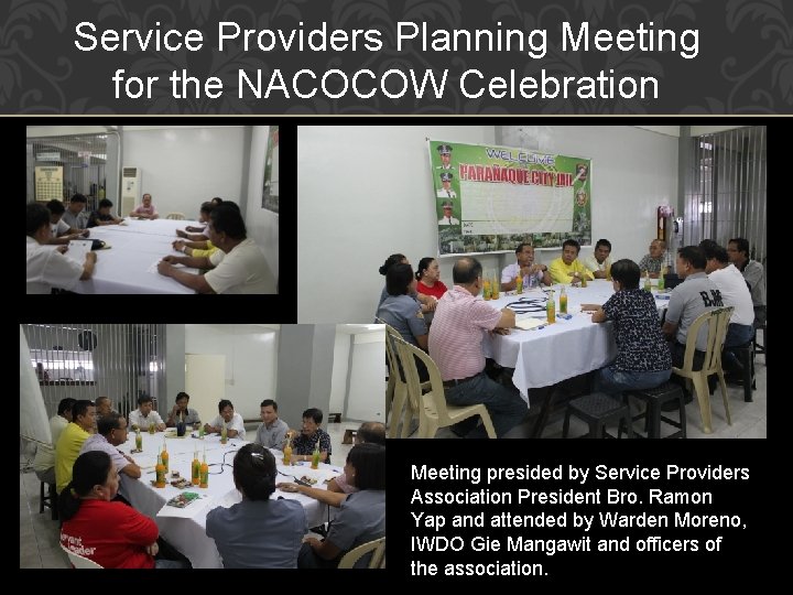 Service Providers Planning Meeting for the NACOCOW Celebration Meeting presided by Service Providers Association Service Providers Planning Meeting for the NACOCOW Celebration Meeting presided by Service Providers Association