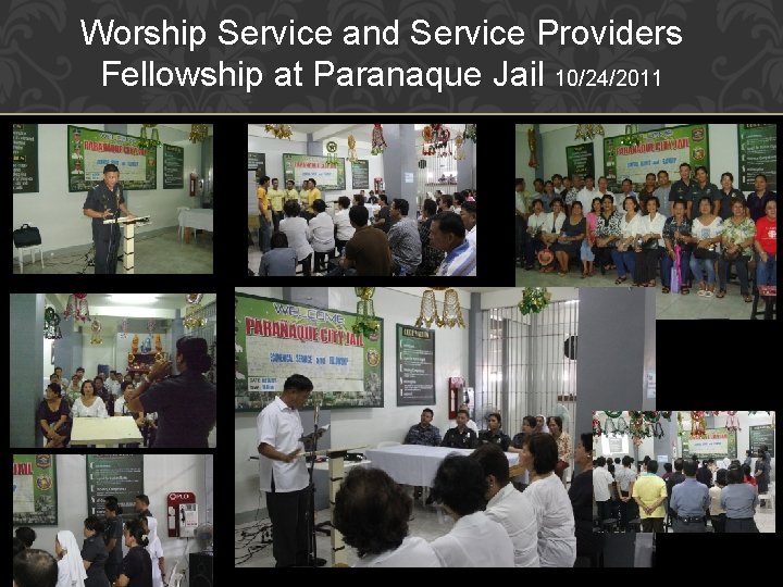 Worship Service and Service Providers Fellowship at Paranaque Jail 10/24/2011 