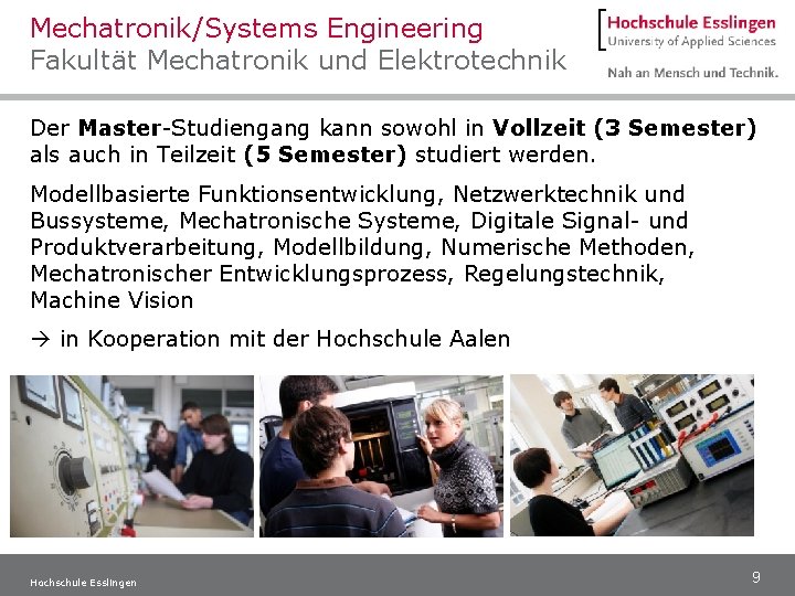 Mechatronik/Systems Engineering Fakultät Mechatronik und Elektrotechnik Der Master-Studiengang kann sowohl in Vollzeit (3 Semester)