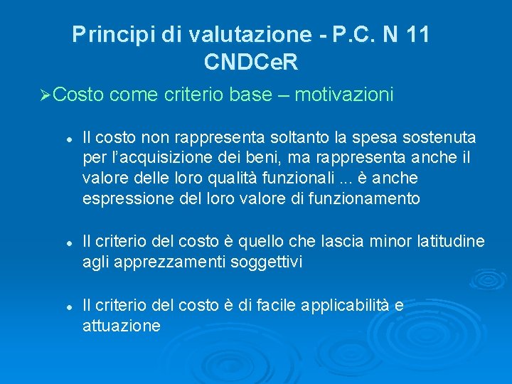 Principi di valutazione - P. C. N 11 CNDCe. R ØCosto come criterio base