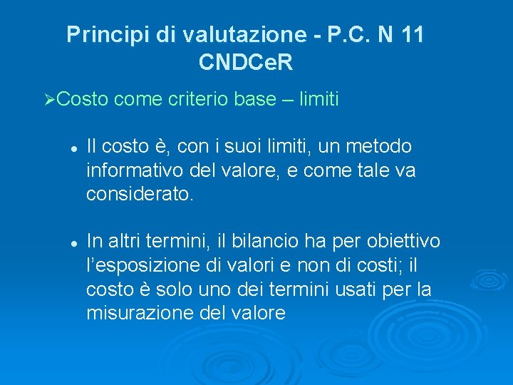 Principi di valutazione - P. C. N 11 CNDCe. R ØCosto come criterio base