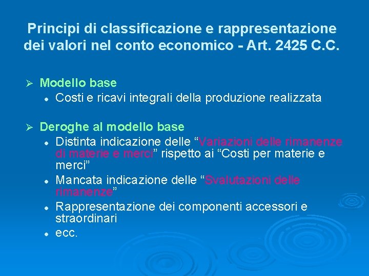 Principi di classificazione e rappresentazione dei valori nel conto economico - Art. 2425 C.