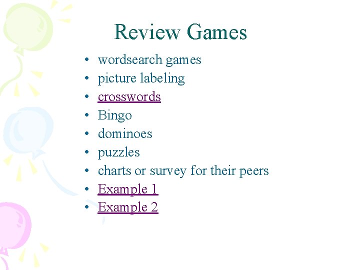 Review Games • • • wordsearch games picture labeling crosswords Bingo dominoes puzzles charts