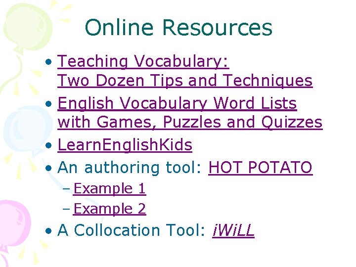 Online Resources • Teaching Vocabulary: Two Dozen Tips and Techniques • English Vocabulary Word