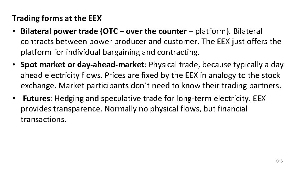 Trading forms at the EEX • Bilateral power trade (OTC – over the counter