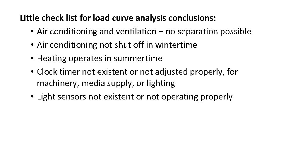 Little check list for load curve analysis conclusions: • Air conditioning and ventilation –