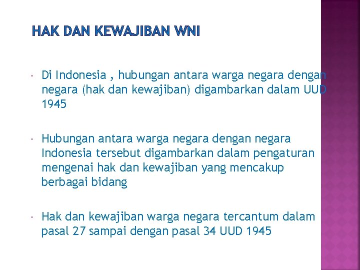 HAK DAN KEWAJIBAN WNI Di Indonesia , hubungan antara warga negara dengan negara (hak