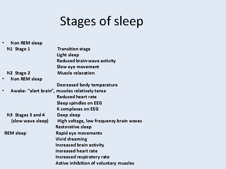 Stages of sleep • Non REM sleep N 1 Stage 1 N 2 Stage