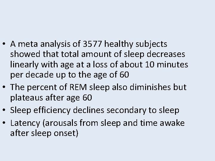  • A meta analysis of 3577 healthy subjects showed that total amount of