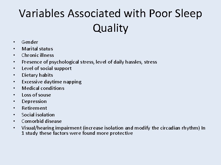 Variables Associated with Poor Sleep Quality • • • • Gender Marital status Chronic