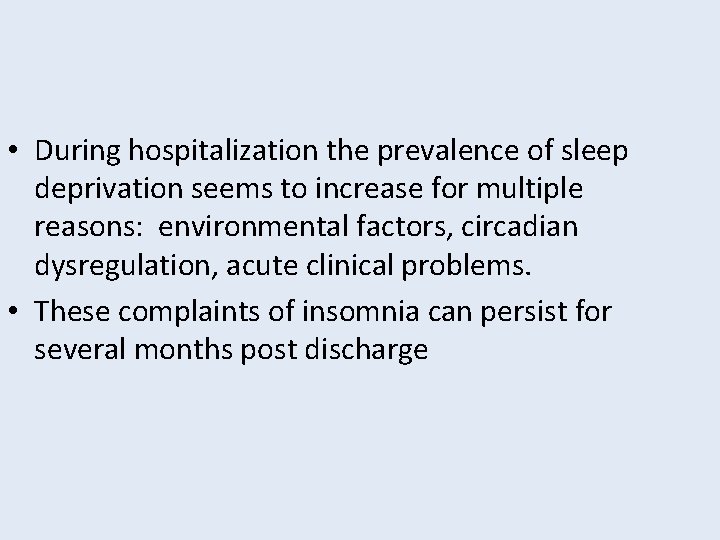  • During hospitalization the prevalence of sleep deprivation seems to increase for multiple