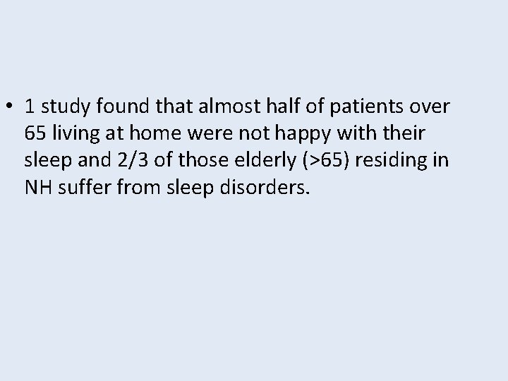  • 1 study found that almost half of patients over 65 living at