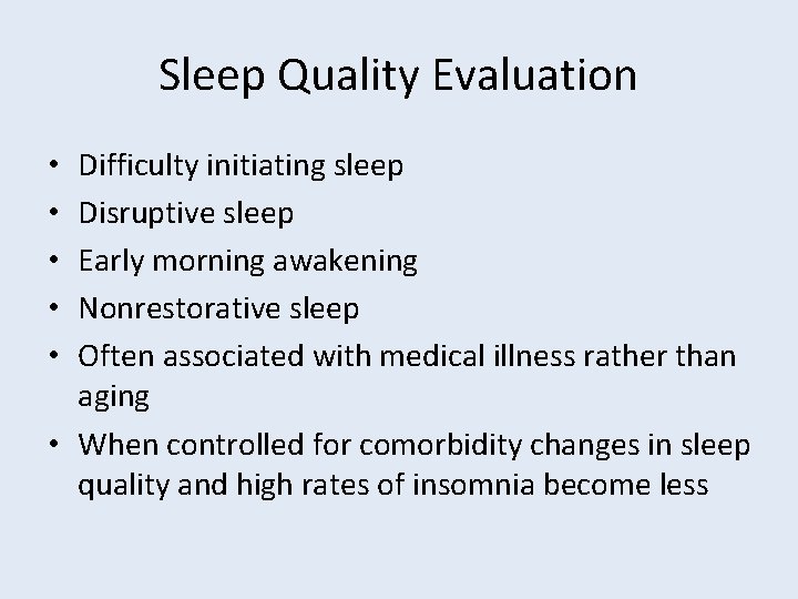 Sleep Quality Evaluation Difficulty initiating sleep Disruptive sleep Early morning awakening Nonrestorative sleep Often