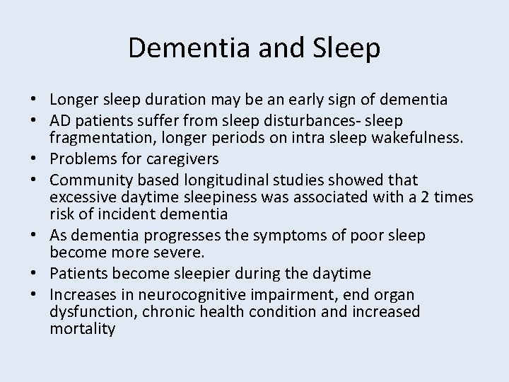 Dementia and Sleep • Longer sleep duration may be an early sign of dementia