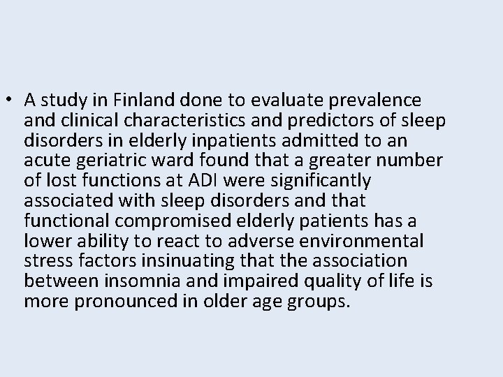  • A study in Finland done to evaluate prevalence and clinical characteristics and