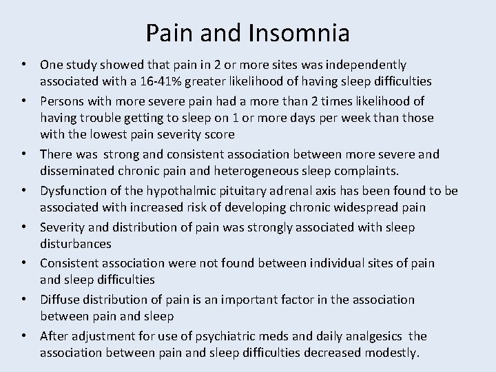 Pain and Insomnia • One study showed that pain in 2 or more sites