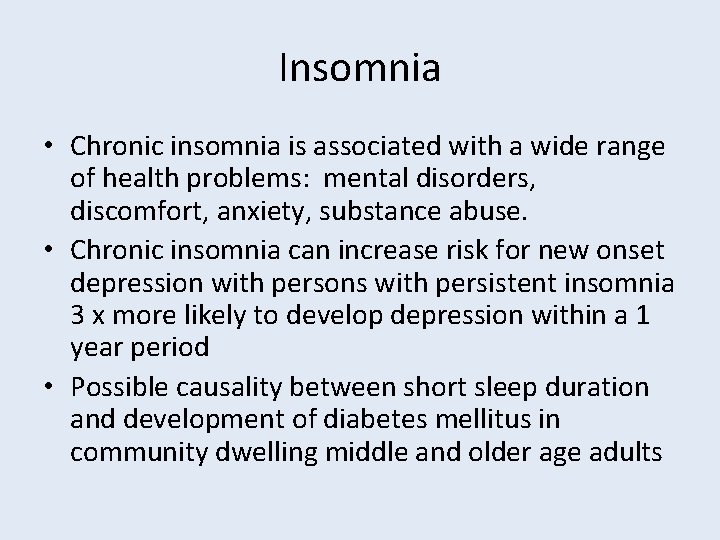 Insomnia • Chronic insomnia is associated with a wide range of health problems: mental