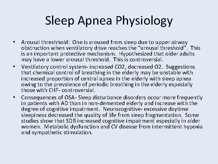 Sleep Apnea Physiology • Arousal threshhold: One is aroused from sleep due to upper