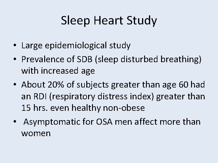 Sleep Heart Study • Large epidemiological study • Prevalence of SDB (sleep disturbed breathing)