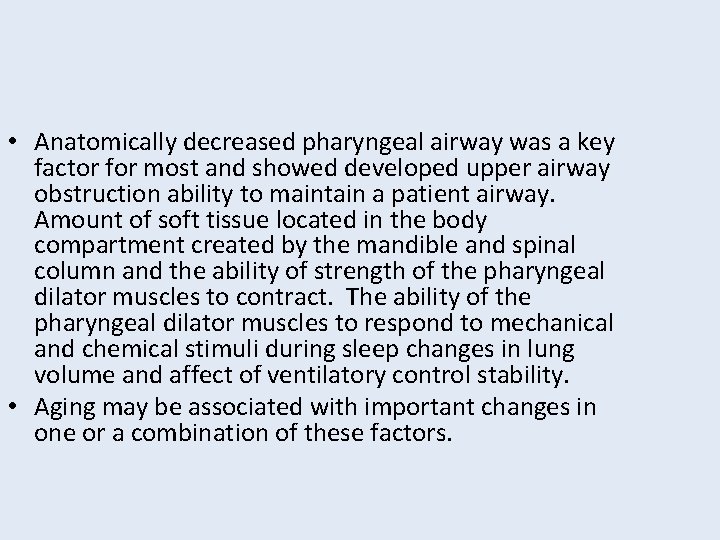  • Anatomically decreased pharyngeal airway was a key factor for most and showed