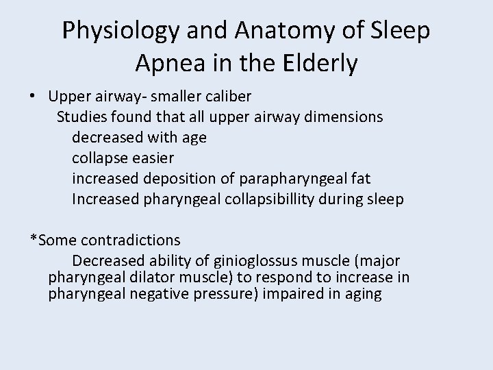 Physiology and Anatomy of Sleep Apnea in the Elderly • Upper airway- smaller caliber