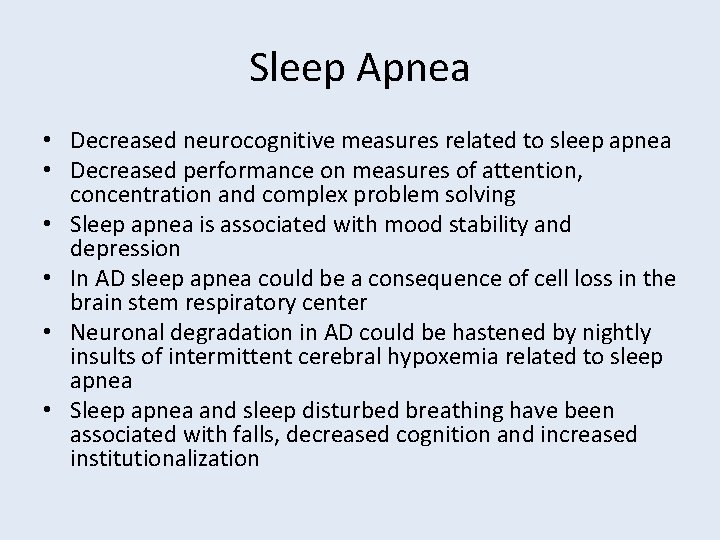 Sleep Apnea • Decreased neurocognitive measures related to sleep apnea • Decreased performance on