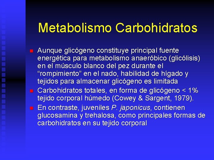 Metabolismo Carbohidratos n n n Aunque glicógeno constituye principal fuente energética para metabolismo anaeróbico