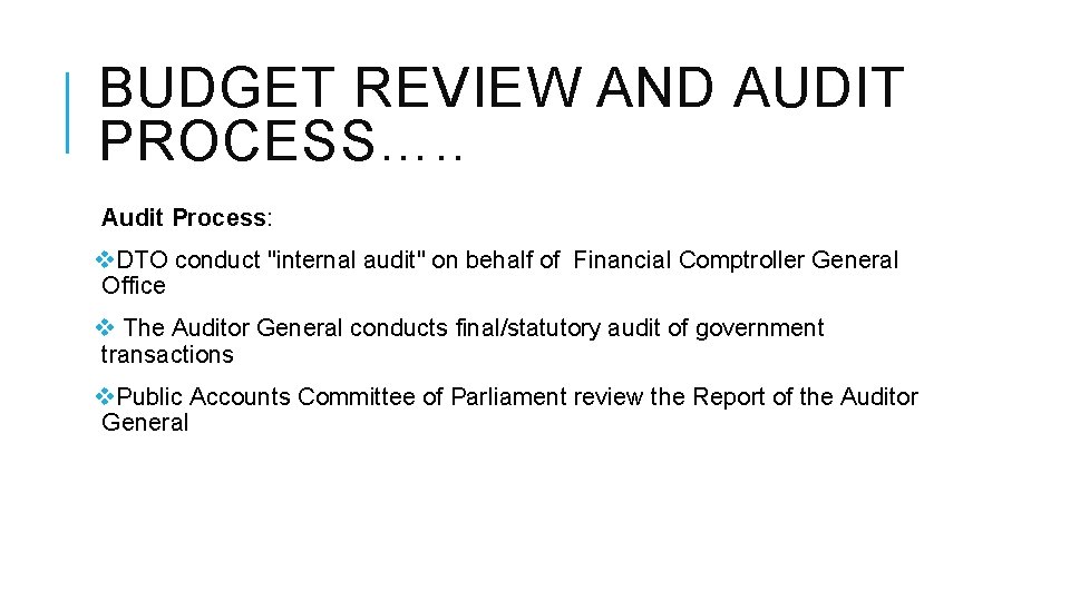 BUDGET REVIEW AND AUDIT PROCESS…. . Audit Process: v. DTO conduct "internal audit" on