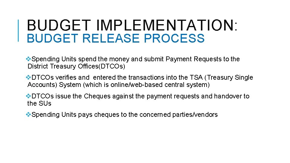 BUDGET IMPLEMENTATION: BUDGET RELEASE PROCESS v. Spending Units spend the money and submit Payment