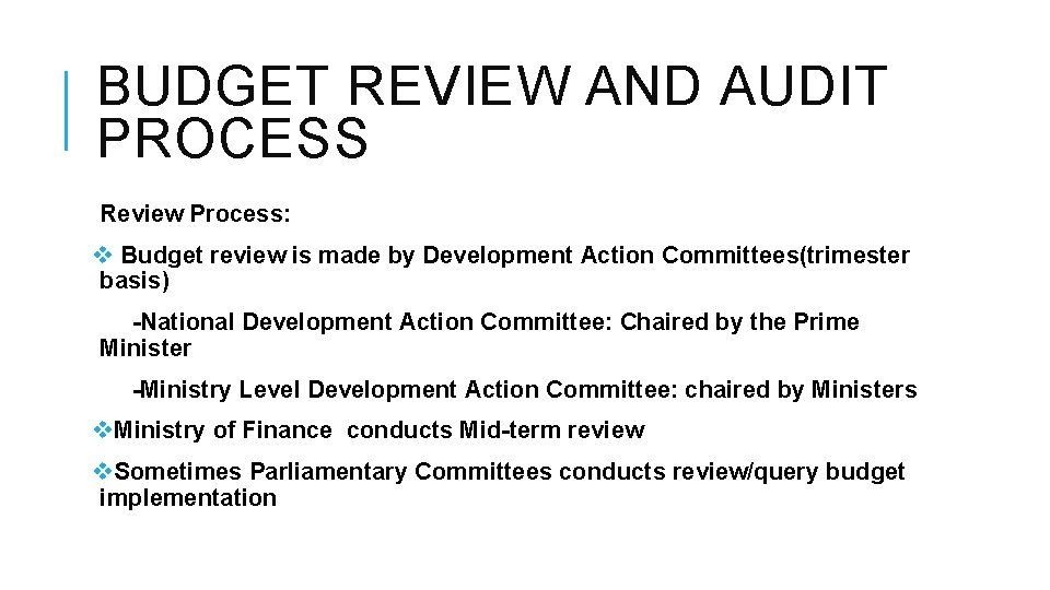 BUDGET REVIEW AND AUDIT PROCESS Review Process: v Budget review is made by Development BUDGET REVIEW AND AUDIT PROCESS Review Process: v Budget review is made by Development