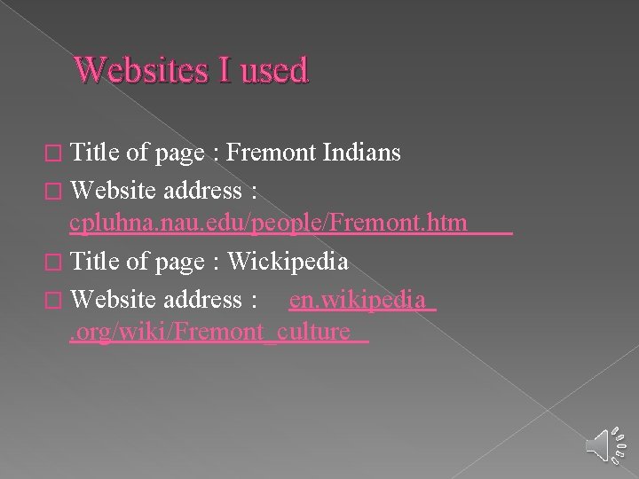 Websites I used � Title of page : Fremont Indians � Website address :